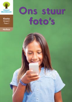 Oxford Storieboom Klanke Niefiksie Boek 2 Graad 1 Fase 1: Ons stuur foto’s