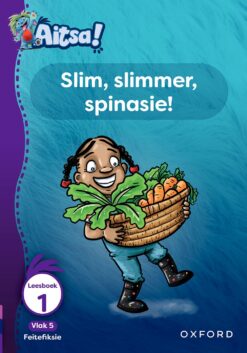 Aitsa! Graad 2 Vlak 5 Leesboek 1: Slim, slimmer, spinasie!