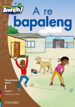 Aweh! Mphato 1 Kgato 1 Padiso 3: A re bapaleng