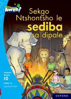 Aweh! Kereiti 3 Boemo 10 Padiso 10 Sekgo Ntshontsho le sediba sa dipale