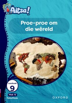 Aitsa! Graad 3 Vlak 12 Leesboek 9: Proe-proe om die wreld