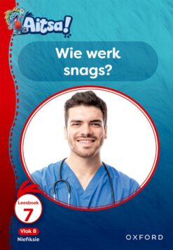 Aitsa! Graad 2 Vlak 8 Leesboek 7: Wie werk snags?