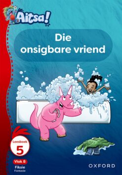 Aitsa! Graad 2 Vlak 8 Leesboek 5: Die onsigbare vriend