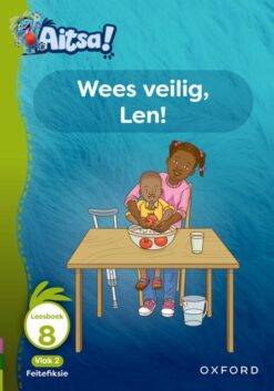 Aitsa! Graad 1 Vlak 2 Leesboek 8: Wees veilig, Len!