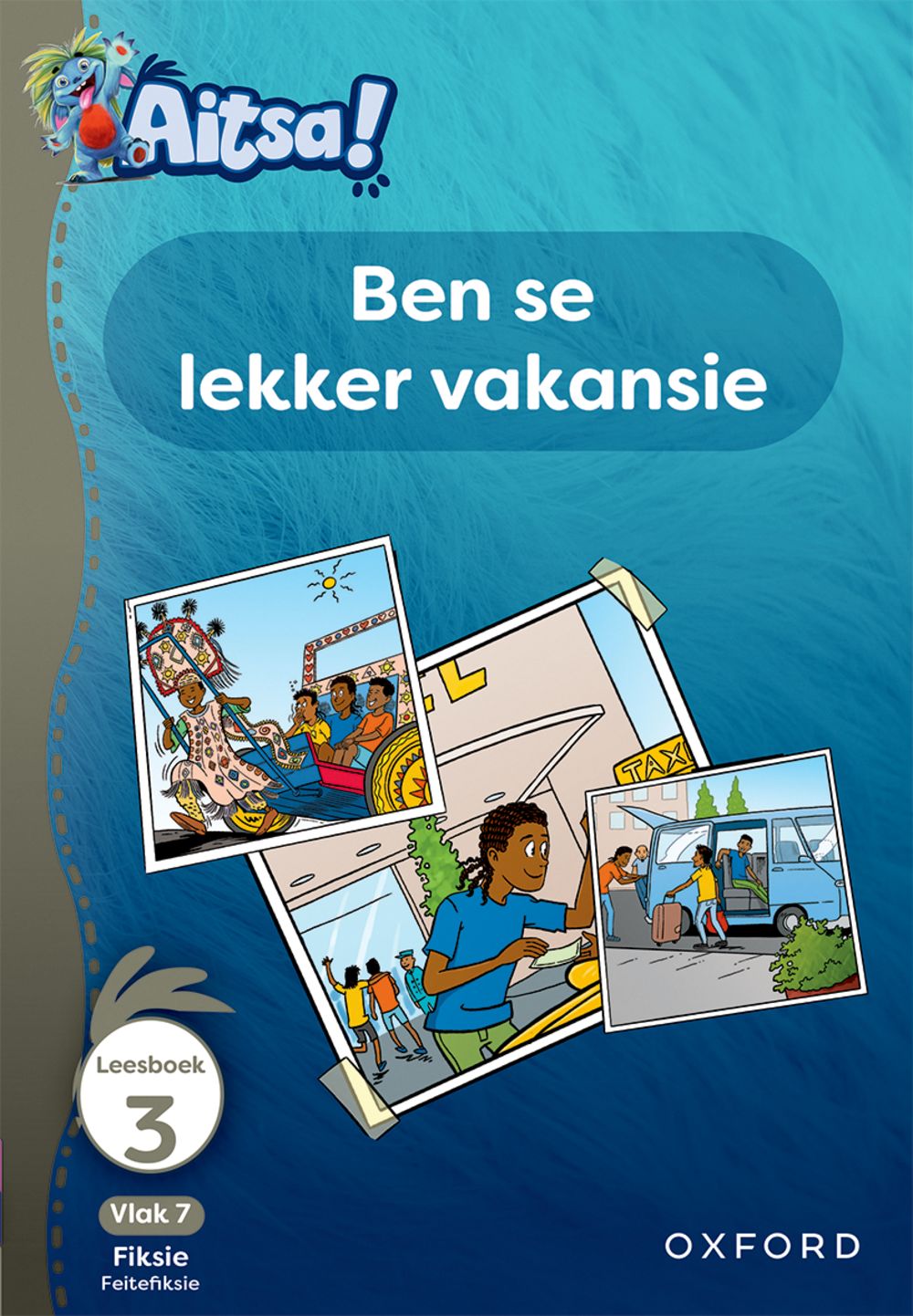 Aitsa! Graad 2 Vlak 7 Leesboek 3: Ben se lekker vakansie
