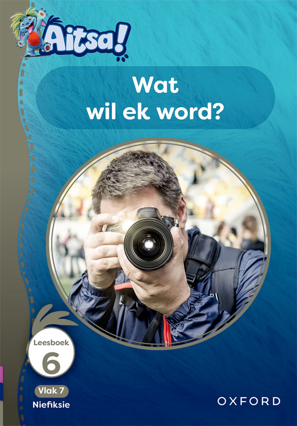 Aitsa! Graad 2 Vlak 7 Leesboek 6: Wat wil ek word?