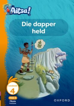 Aitsa! Graad 2 Vlak 6 Leesboek 4: Die dapper held