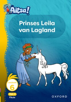 Aitsa! Graad 1 Vlak 4 Leesboek 6: Prinses Leila van Lagland