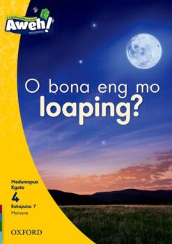 Aweh! Mophato 1 Kgato 4 Bukapuiso 7: O bona eng mo loaping?