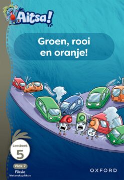 Aitsa! Graad 2 Vlak 7 Leesboek 5: Groen, rooi en oranje!