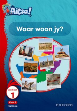 Aitsa! Graad 2 Vlak 8 Leesboek 1: Waar woon jy?