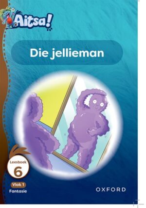 Aitsa! Graad 1 Vlak 1 Leesboek 6: Die jellieman