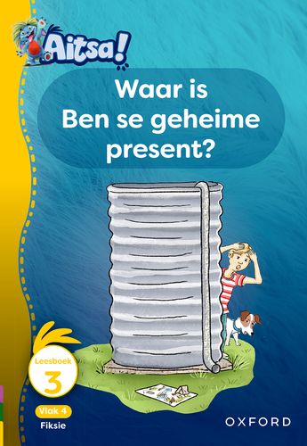 Aitsa! Graad 1 Vlak 4 Leesboek 3: Waar is Ben se geheime present?