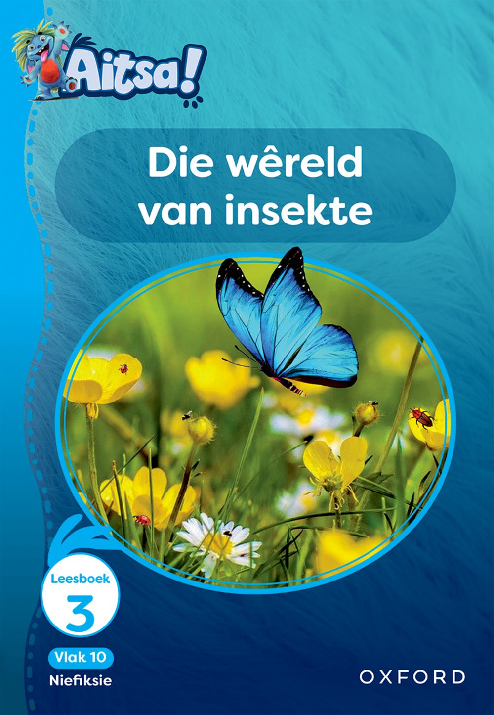 Aitsa! Graad 3 Vlak 10 Leesboek 3: Die wreld van insekte