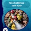 Aitsa! Graad 3 Vlak 12 Leesboek 3: Ons heldinne van vuur