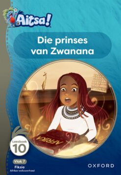 Aitsa! Graad 2 Vlak 7 Leesboek 10: Die prinses van Zwanana