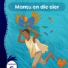 Aitsa! Graad 3 Vlak 12 Leesboek 6: Mantu en die eier