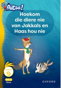 Aitsa! G01 Vlak 4 Leesboek 9: Hoekom die diere nie van Jakkals en Haas hou nie