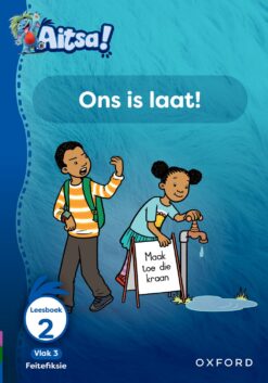Aitsa! Graad 1 Vlak 3 Leesboek 2: Ons is laat!