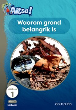 Aitsa! Graad 2 Vlak 7 Leesboek 1: Waarom grond belangrik is