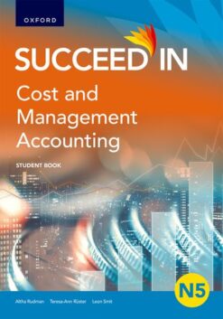 Succeed in Cost and Management Accounting N5 Student Book