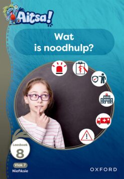 Aitsa! Graad 2 Vlak 7 Leesboek 8: Wat is noodhulp?