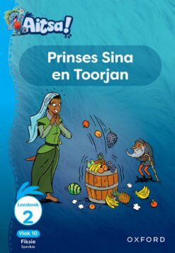 Aitsa! Graad 3 Vlak 10 Leesboek 2: Prinses Sina en Toorjan
