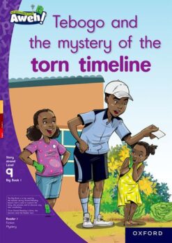 Aweh! Grade 3 Level 9 Big Book 1: Tebogo and the mystery of the torn timeline