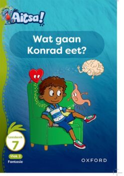 Aitsa! Graad 1 Vlak 2 Leesboek 7: Wat gaan Konrad eet?