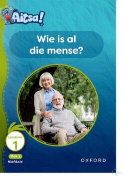 Aitsa! Graad 1 Vlak 2 Leesboek 1: Wie is al die mense?
