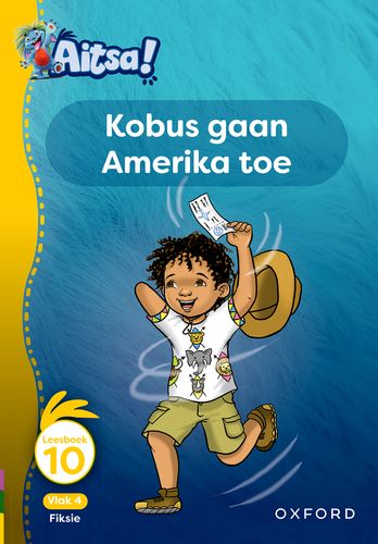 Aitsa! Graad 1 Vlak 4 Leesboek 10: Kobus gaan Amerika toe!