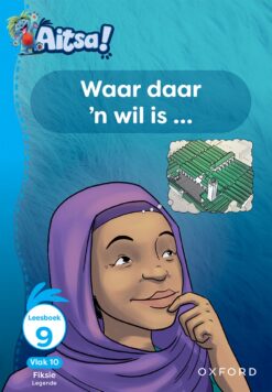 Aitsa! Graad 3 Vlak 10 Leesboek 9: Waar daar ‘n wil is