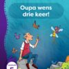 Aitsa! Graad 2 Vlak 5 Leesboek 5: Oupa wens drie keer!