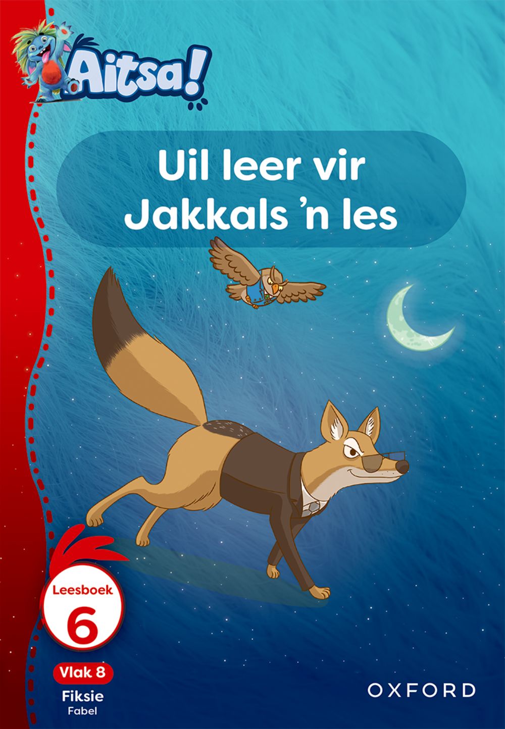 Aitsa! Graad 2 Vlak 8 Leesboek 6: Uil leer vir Jakkals ‘n les