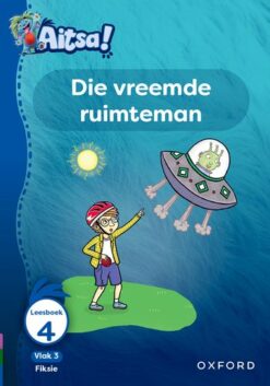 Aitsa! Graad 1 Vlak 3 Leesboek 4: Die vreemde ruimteman