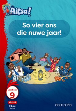 Aitsa! Graad 2 Vlak 8 Leesboek 9: So vier ons die nuwe jaar!