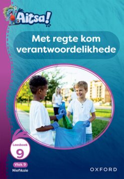 Aitsa! Graad 3 Vlak 9 Leesboek 9: Met regte kom verantwoordelikhede