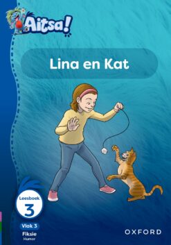 Aitsa! Graad 1 Vlak 3 Leesboek 3: Lina en Kat