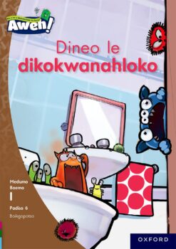 Aweh! Kereiti 1 Boemo 1 Padiso 6: Dineo le dikokwanahloko