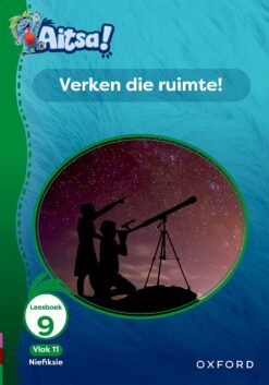 Aitsa! Graad 3 Vlak 11 Leesboek 9: Verken die ruimte