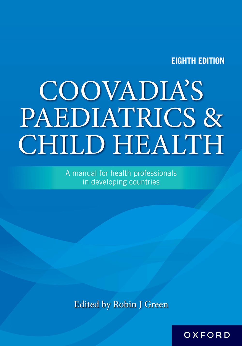 Coovadia’s Paediatrics and Child Health 8e