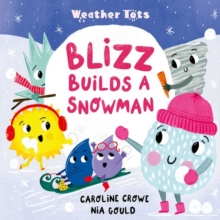 Weather Tots: Blizz Builds a Snowman - 9780192788108