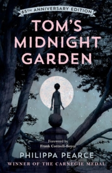 Tom's Midnight Garden 65th Anniversary Edition - 9780192788757