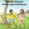 Hola IBanga 2 Isigaba 1 Incwadi 3: Phambili Xhosa! Amakrwaqa kaMatswele