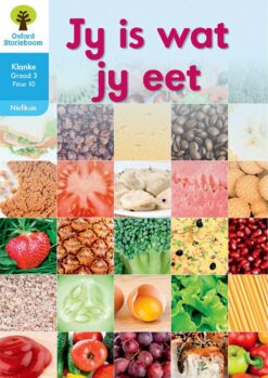 Oxford Storieboom Klanke Niefiksie Boek 12 Graad 3 Fase 10: Jy is wat jy eet
