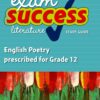 Oxford Exam Success: English Poetry Prescribed for Grade 12 (20092016)