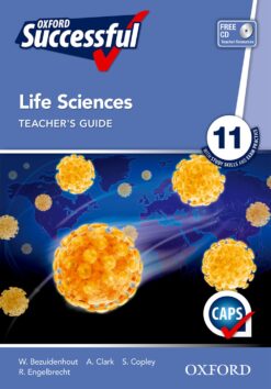 Oxford Successful Life Sciences Grade 11 Teacher’s Guide (CAPS)