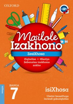 Oxford Masilole Izakhona ZesiXhosa Home Language IBanga 7 (CAPS)