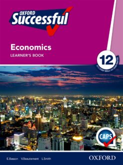 Oxford Successful Economics Grade 12 Learner’s Book 2e (Approved)