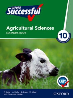 Oxford Successful Agricultural Sciences Grade 10 Learner’s Book (CAPS)